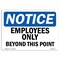 Signmission OSHA Notice Sign, 5" Height, 7" Width, NOTICE Employees Only Beyond This Point Sign, Landscape OS-NS-D-57-L-15607 - alternate 1